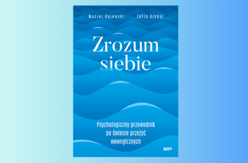 Maciej Rajewski, Zofia Szynal, zrozum siebie, przewodnik, psychologia