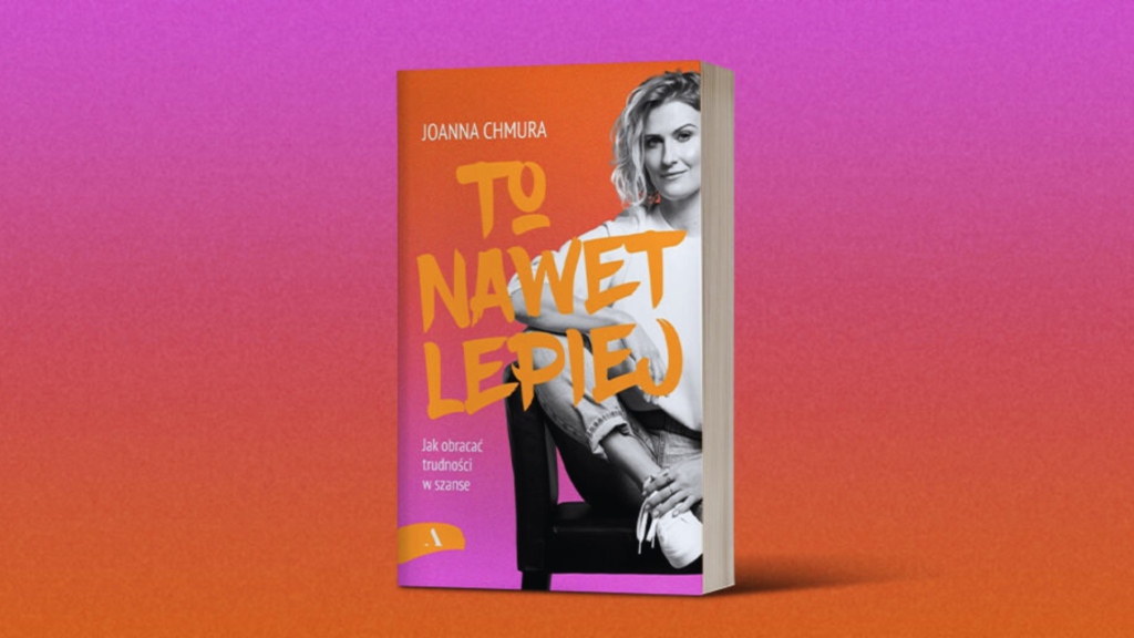 Joanna Chmura, to nawet lepiej, książka, recenzja