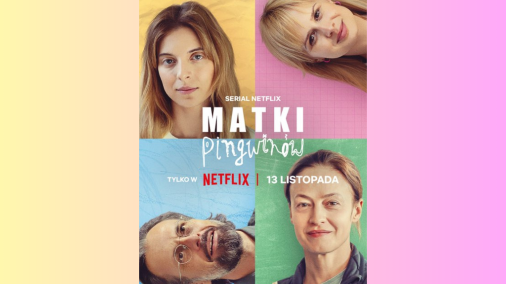 matki pingwinów, serial, netflix